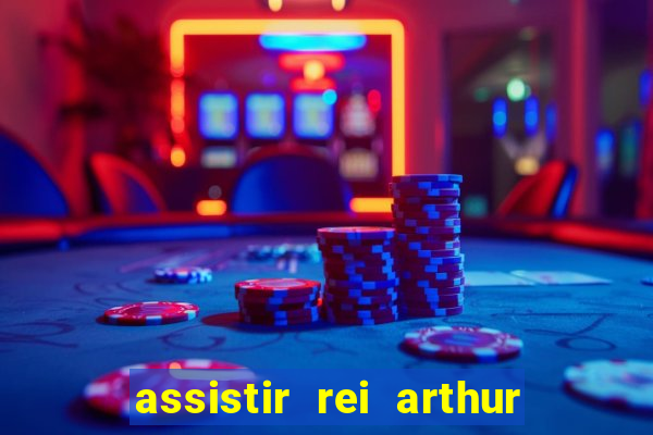 assistir rei arthur 2004 dublado